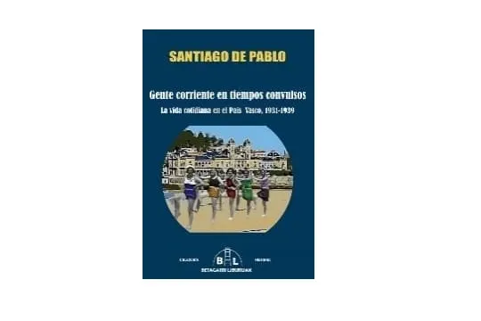 Presentación de libro "Gente corriente en tiempos convulsos (La vida cotidiana en el País Vasco, 1931-1939)"