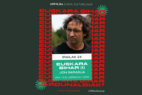 Loraldia 2024: "Euskara bihar (I) - Hiru eguneko gogoeta", Jon Sarasua