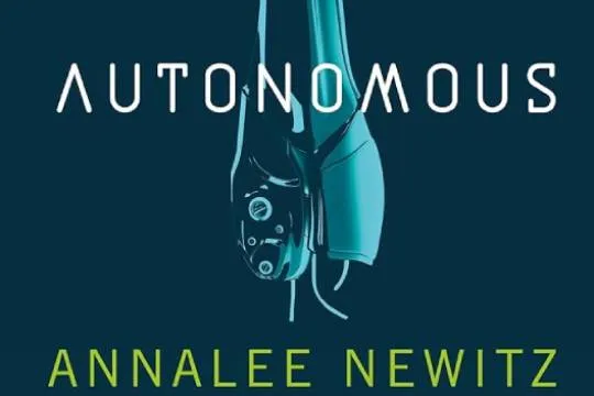 Club de lectura: Tertulia de ciencia ficción: "Autonomous" (Annalee Newitz)