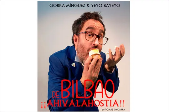 "De Bilbao ¡¡Ahivalahostia!!"