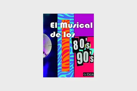 "El musical de los 80 a los 90"
