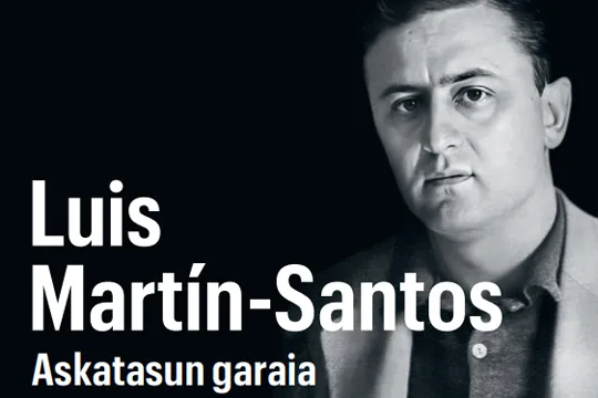 "Luis Martín-Santos. Askatasun garaia" erakusketa