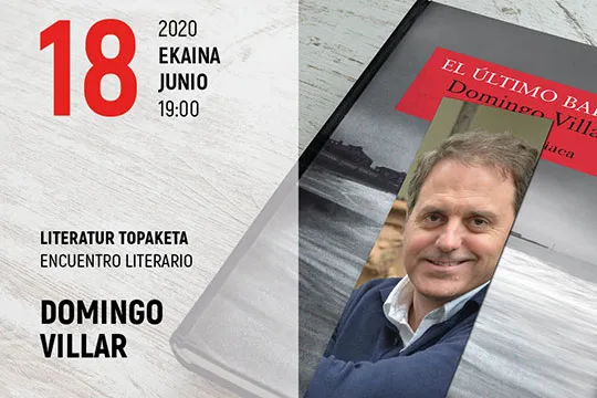 Domingo Villar "El último barco" liburuaren idazlearekin topaketa (online)