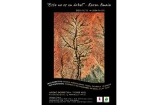 "ESTO NO ES UN ARBOL" Exposición de Karen Amaia