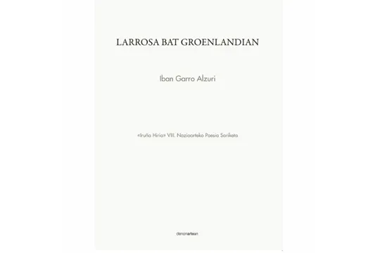 Durangoko Azoka 2023: Iban Garro "Larrosa bat Groenlandian" liburuaren aurkezpena