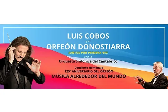 LUIS COBOS + ORFEÓN DONOSTIARRA: "Concierto Homenaje 125 aniversario del Orfeón Donostiarra"