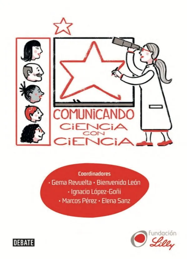 Comunicando ciencia con ciencia, un libro con recursos y sugerencias para mejorar la comunicación social de la ciencia