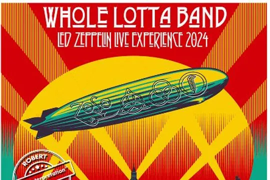 WHOLE LOTTA BAND ? LED ZEPPELIN LIVE EXPERIENCE