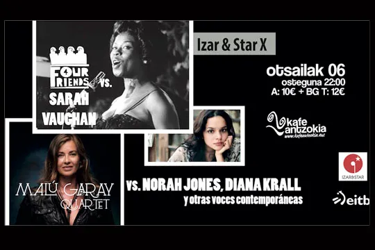 Four Friends vs. Sarah Vaughn + Malu Garay Quartet vs. Norah Jones, Diana Krall... (Izar & Star)