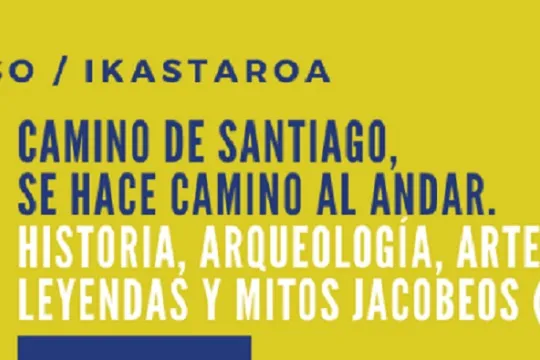 Curso "Camino de Santiago, se hace camino al andar. Historia, arqueología, arte, leyendas y mitos jacobeos (II)"