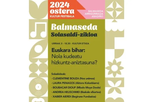 Ostera 2024: "EUSKARA ETA KULTUR ANIZTASUNA" solasaldia