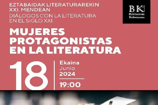 Eztabaidak literaturarekin XXI. mendean: "Literaturan protagonista diren emakumeak: Luisa Etxenike eta Arantza Urretabizkaia"