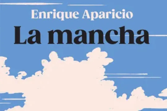 Presentación de libro: "La mancha" (Enrique Aparicio)