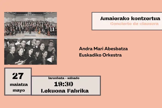 Musikaste 2023: Concierto de clausura (Andra Mari Abesbatza + Euskadiko Orkestra)