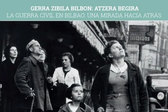 Bilbao Izan 2023: "La Guerra Civil en Bilbao: Una mirada hacia atrás" (Santutxu)