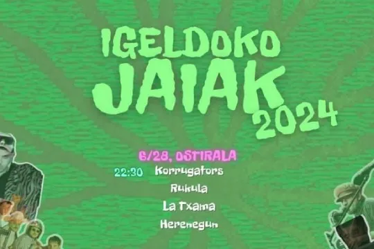 Igeldoko Jaiak 2024: KORRUGATORS + RUKULA + LA TXAMA + HERENEGUN