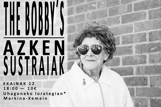 "The Bobbys" + Azken Sustraiak