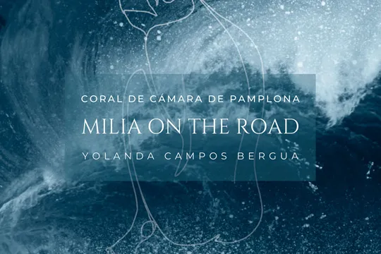 Coral de Cámara de Pamplona: "Milia on the road" (estreno)