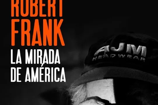 "ROBERT FRANK  LA MIRADA DE AMERICA"