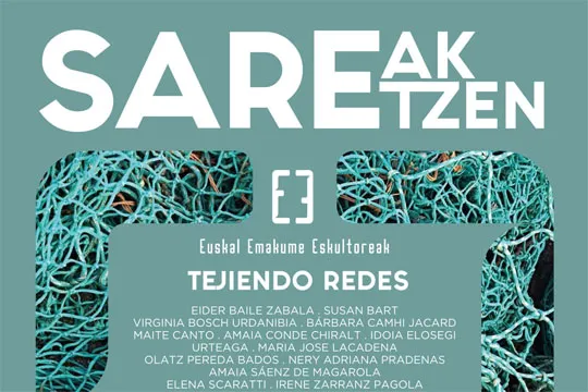 "Euskal Emakume Eskultureak: Sareak Saretzen"