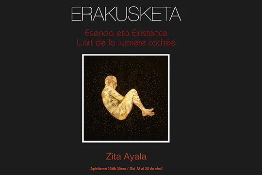 "Esencia eta Existence. L?art de la lumiere cachée", exposición de Zita Ayala