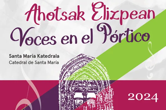 Voces en el Pórtico 2024: Haritz Hostoa Abesbatza + Coral Gurasoak + Coro Vicente García + Coral Bi Hotsak
