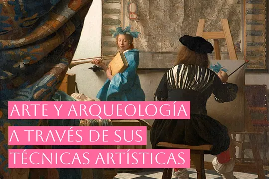 Curso online "Arte y Arqueología a través de sus técnicas artísticas"