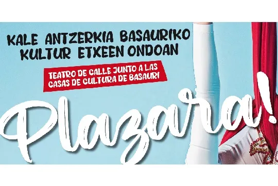 Plazara! 2023 - Festival de teatro de calle de Basauri