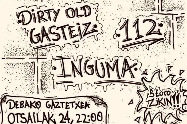 DIRTY OLD GASTEIZ + BAT BAT BI + INGUMA