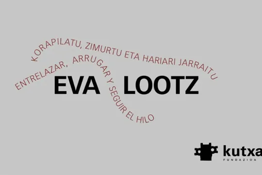 "Entrelazar, arrugar y seguir el hilo", exposición de Eva Lootz