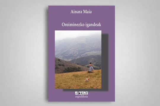 Ainara Maia: "Oroiminezko igandeak" (presentación del libro y firma de ejemplares)