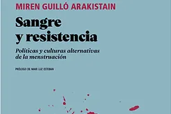 Mesa redonda: "Sangre y resistencia: Políticas y culturas alternativas de la menstruación"