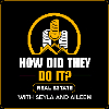 How Did They Do It? Real Estate