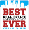 Best Real Estate Investing Advice Ever Show with Joe Fairless