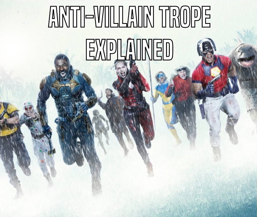 The Suicide Squad: The Anti-Villain and Anti-Hero Trope Explained