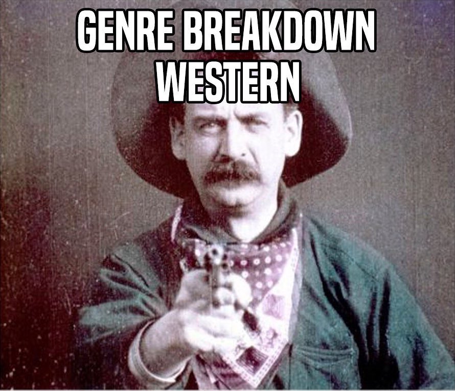 Breaking Down a Genre: Westerns