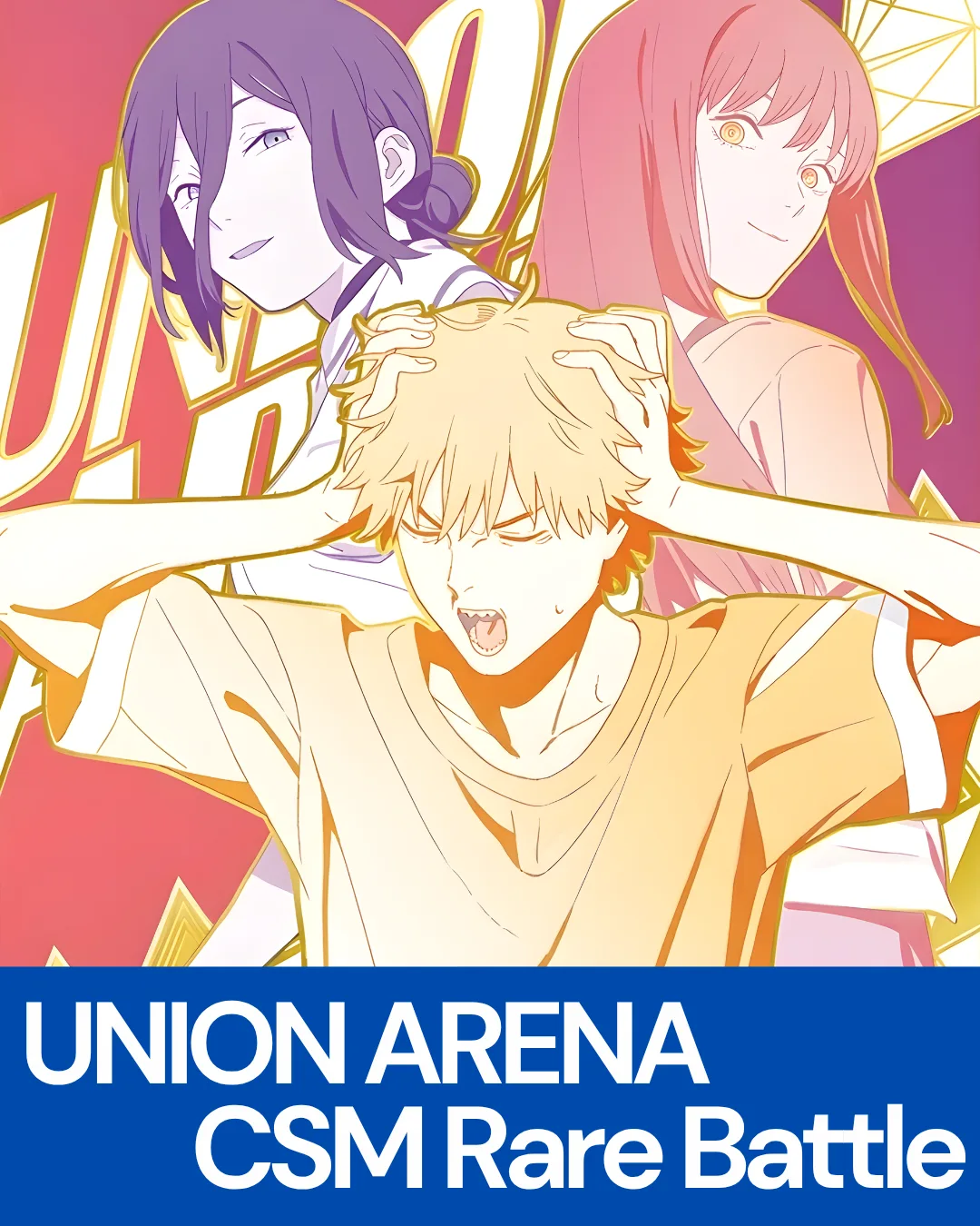 Union Arena Chainsaw Man Rare Battle  (September 30th 2026 | 9:00PM | Richmond)