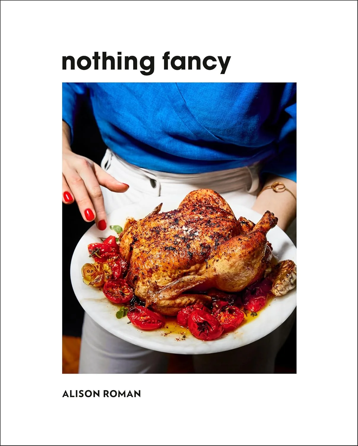 Nothing Fancy: Unfussy Food for Having People Over — Amazon