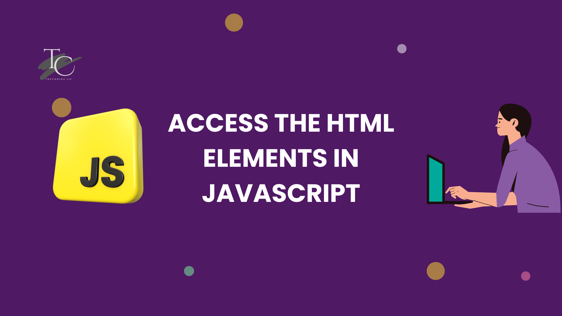 Access the HTML elements in JavaScript