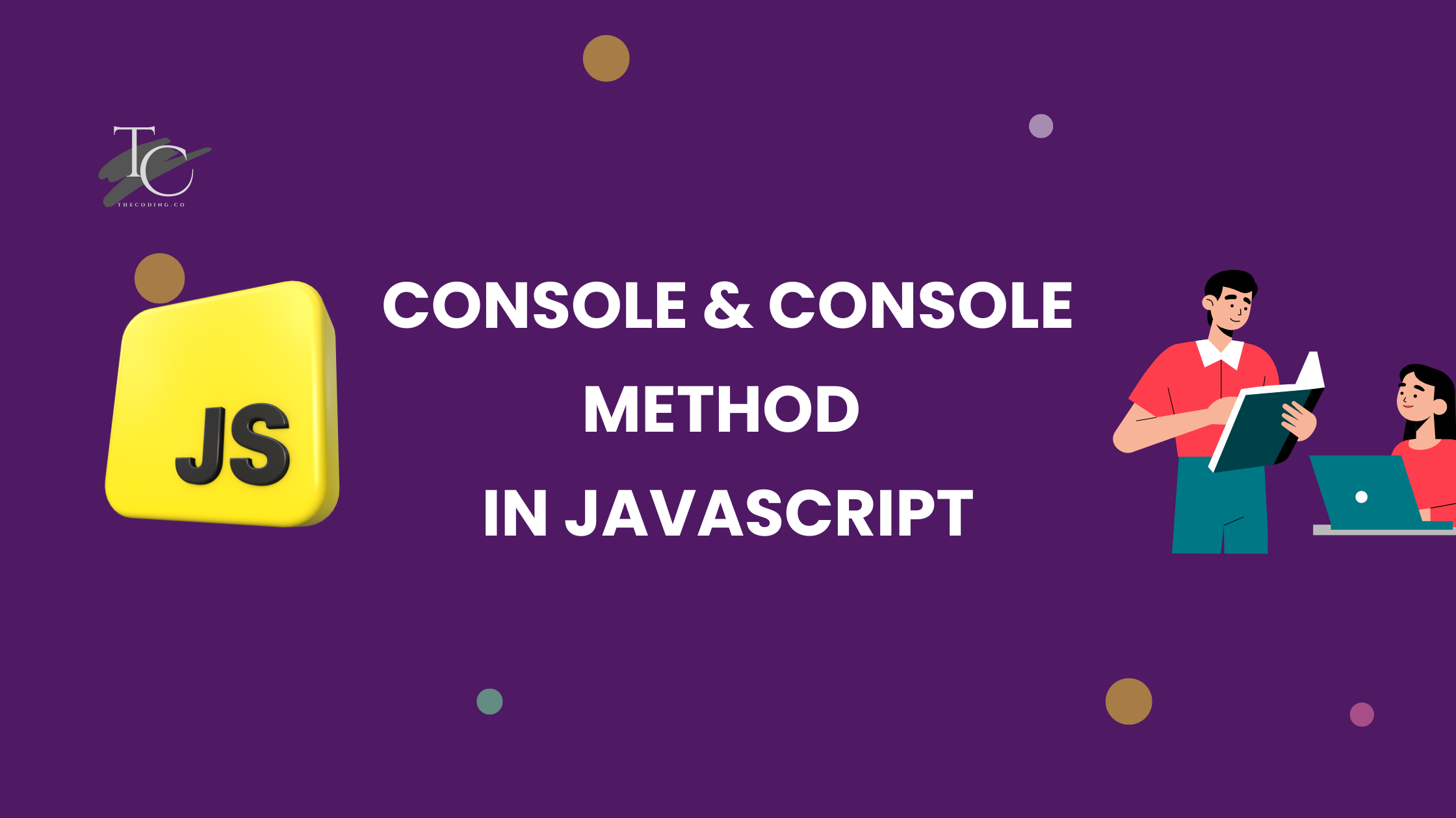 Console and Console Methods in JavaScript