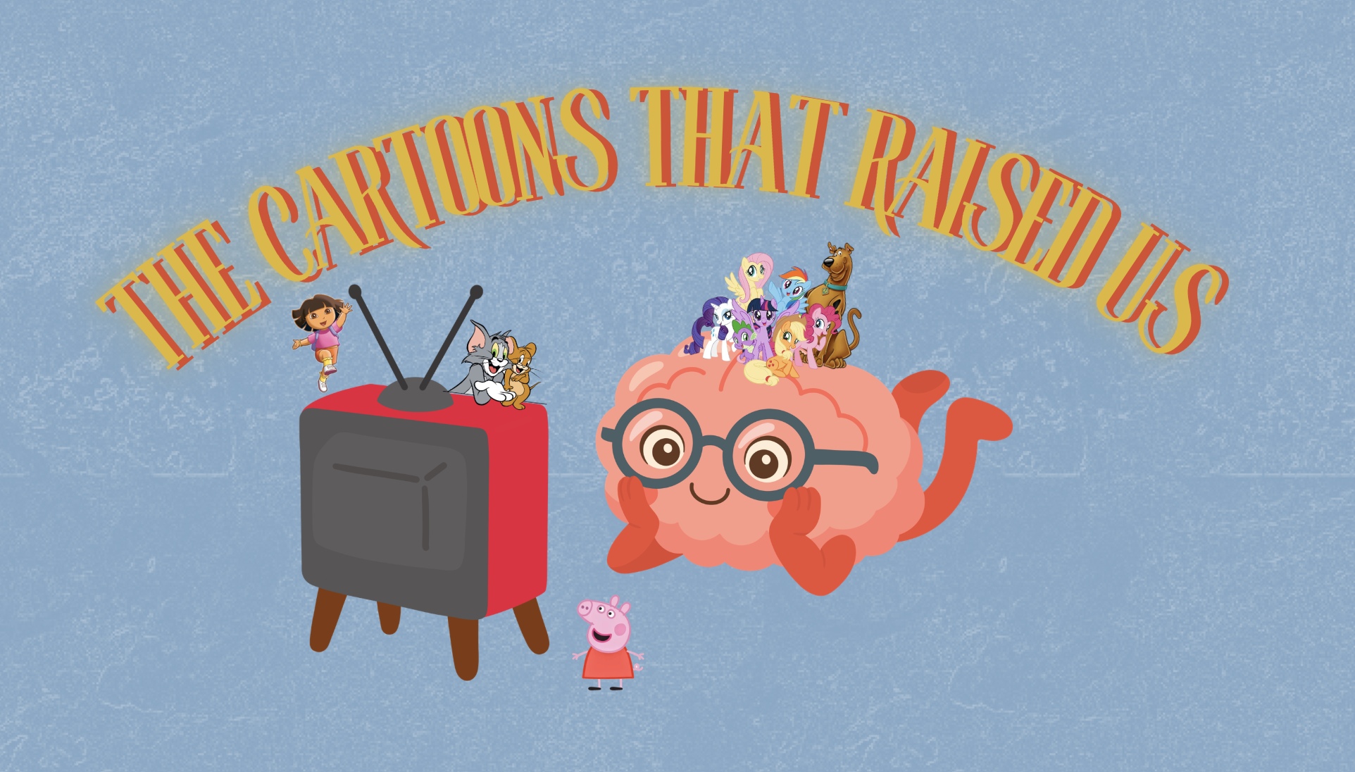 The Cartoons That Raised Us