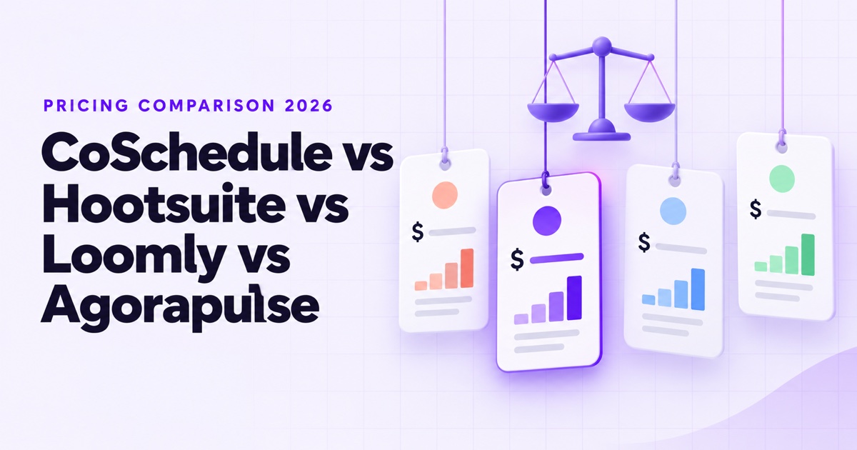 CoSchedule vs Hootsuite vs Loomly vs Agorapulse pricing and features compared for 2026