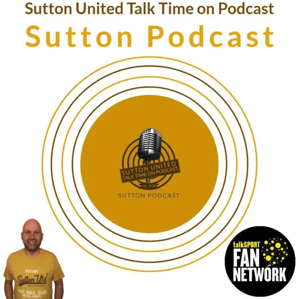 Sutton United Talk Time on Podcast - The Sutton Podcast logo