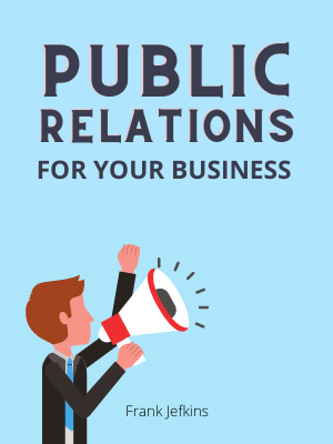 Public Relations for Your Business