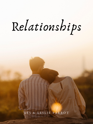 Relationships: How to Make Bad Relationships Better and Good Relationships Great