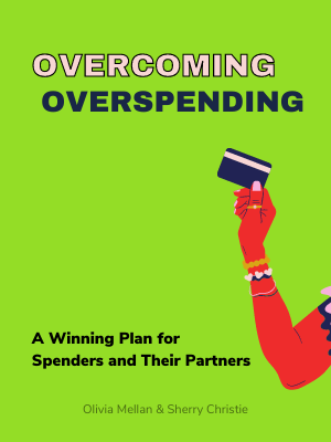 Overcoming Overspending: A Winning Plan for Spenders and Their Partners