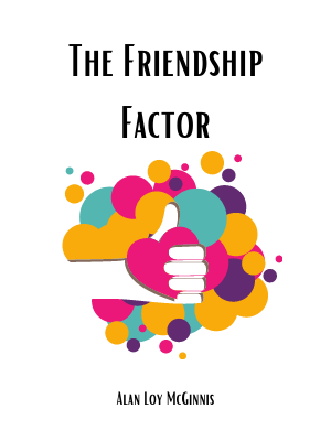 The Friendship Factor: How To Get Closer To The People You Care For