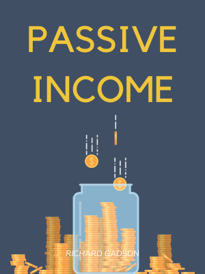 Passive Income: 30 Strategies and Ideas To Start an Online Business and Acquiring Financial Freedom