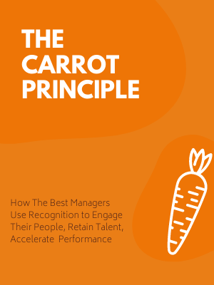 The Carrot Principle: How the Best Managers Use Recognition to Engage Their Employees, Retain Talent, and Drive Performance