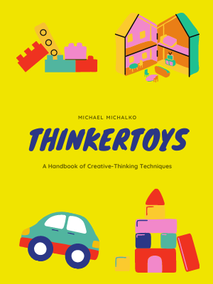 Thinkertoys: A Handbook of Creative-Thinking Techniques